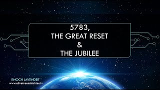 2023  Hebrew Year 5783 The Great Reset Prophecy and the Coming Jubilee [upl. by Cleopatra249]