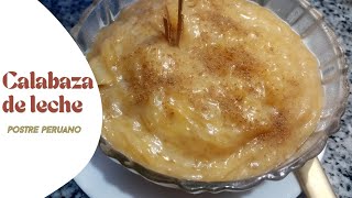 POSTRE PERUANO MAZAMORRA DE CALABAZA CON LECHE  A MI ESTILO Fácil de preparar [upl. by Zeph331]