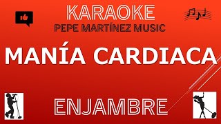 Manía Cardiaca Enjambre Karaoke [upl. by Cole]