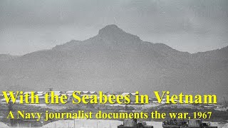 With the Seabees in Vietnam A Navy Journalist Documents the War 1967 [upl. by Asyl]