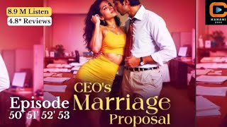 CEO Marriage Proposal  Episode  50 51 52 53  200 PM Everyday [upl. by Aicul634]