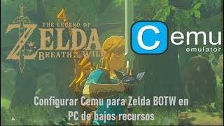 Guía de optimización y configuración de Cemu en PC de gama baja para Zelda Breath of the Wild [upl. by Seka962]