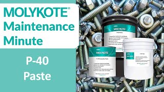 MOLYKOTE® P40 Paste  MOLYKOTE® Maintenance Minutes [upl. by Auqinimod]