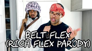 Belt Flex Rich Flex Parody feat dtayknown [upl. by Hseham672]