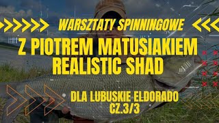 Warsztaty Spinningowe z Realistic Shad Piotr Matusiak 33 [upl. by Nahij636]