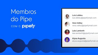 Membros do Pipe no Pipefy [upl. by Lynnell]