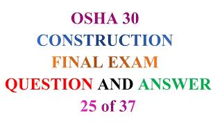 OSHA 30 Construction Final Exam Question and Answer 25 Of 37 [upl. by Ocker]