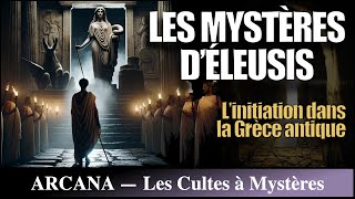 Les Mystères dÉleusis  Linitiation ésotérique des Grecs [upl. by Godding]