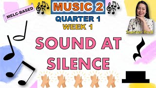 MUSIC 2  QUARTER 1 WEEK 1  MELCBASED  SOUND AT SILENCE [upl. by Eirhtug]