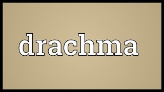 Drachma Meaning [upl. by Edny682]