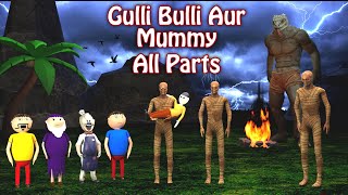 Gulli Bulli Aur Mummy All Parts Gulli Bulli Cartoon Horror Story Mummy Cartoon [upl. by Ylahtan]