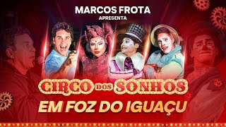 Circo dos Sonhos em Foz do Iguaçu até dia 2807 [upl. by Honniball]