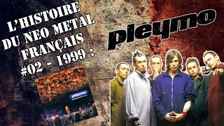 LHistoire du Neo Metal Français 2  1999 Pleymo  quotKeçkispassequot [upl. by Paulo646]