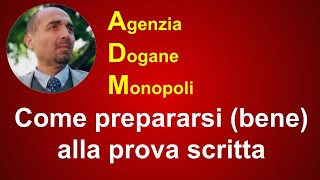 ADM come prepararsi bene alla prova scritta del concorso in Agenzia Dogane e Monopoli 1092021 [upl. by Hazlip71]