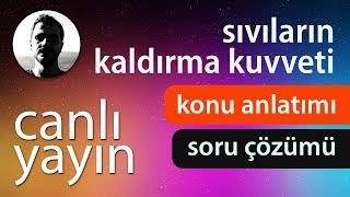 Sıvıların Kaldırma Kuvveti  Konu Anlatımı ve Soru Çözümü  PDF  Canlı Yayın [upl. by Beitris]