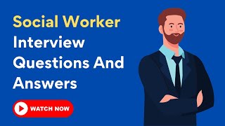 Social Worker Interview Questions And Answers [upl. by Melmon]