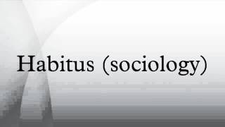 Habitus sociology [upl. by Nireil]