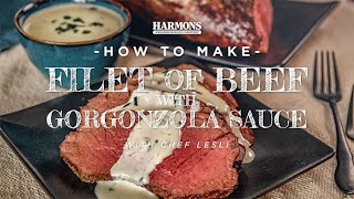 How to Make Filet of Beef with Gorgonzola Sauce with Chef Lesli [upl. by Notnarb]