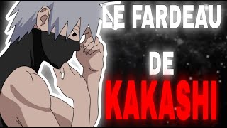 Le TERRIBLE FARDEAUX de KAKASHI [upl. by Alah432]