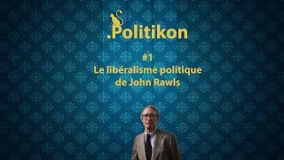 Le libéralisme politique de John Rawls  Politikon 1 [upl. by Glad]