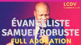 ÉVANGÉLISTE SAMUEL ROBUSTE FULL ADORATION 2021 [upl. by Anitan]