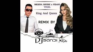 Migena Rinxhi x Fidani Vogel  King end Queen  Remix by DjSandi 2024 djsandi migenarinxhi [upl. by Elisa]