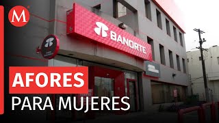 Garantizan rendimientos a Afore XXI Banorte en proyectos a favor de las mujeres [upl. by Neb]