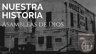 NUESTRA HISTORIA Las Asambleas de Dios [upl. by Dhruv871]