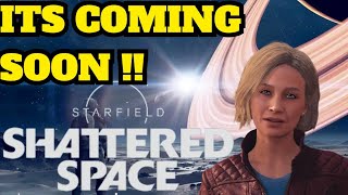 STARFIELD Is Shattered Space Coming Sooner Than We Thought [upl. by Elwee403]