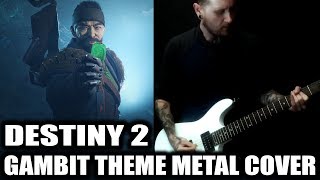 Destiny 2  Gambit Theme Metal Cover  Destiny 2 OST Cover [upl. by Nurse]