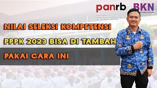 🔸 Ketentuan Penambahan Nilai Seleksi Kompetensi Teknis PPPK 2023 [upl. by Paco]