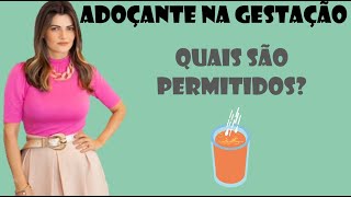 A gestante pode consumir qualquer adoçante Thais Pires Nutricionista 3N2 [upl. by Halihs188]