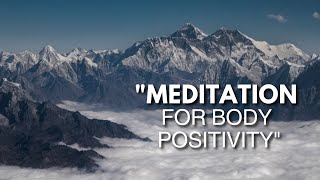 Meditation for Body Positivity [upl. by Weissman]