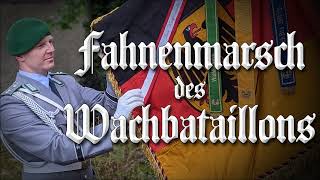 »Fahnenmarsch des Wachbataillons« • Deutscher Militärmarsch [upl. by Camala]