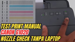 Test print manual canon G1020G2020G3020  check nozzle tanpa laptop atau komputer [upl. by Sidran]