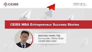 CEIBS MBA Entrepreneur Success Stories Mathieu Wing Tse Winko Solar [upl. by Sopher]