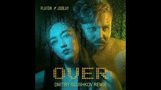 Platon amp Joolay  Over Dmitry Glushkov Remix [upl. by Atnahs]