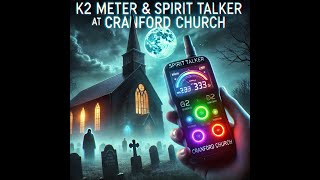 K2 METER amp SPIRIT TALKER ACTIVITY AT CRANFORD PARK CHURCH GRAVEYARD [upl. by Krever]