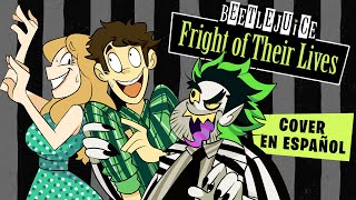 Fright of Their Lives Cover Español  Beetlejuice the Musical [upl. by Ahsimal259]