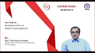 Lecture 01 Introduction to Robots and Robotics [upl. by Neddra]