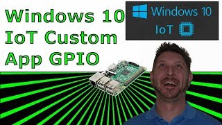 Custom Applications  Windows 10 IoT Core [upl. by Toland]