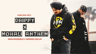 DRIPPY x MOHALI ANTHEM VIDEO  SIDHU MOOSEWALA x SIKANDER KAHLON  BIKRAM MUSIC BEATS [upl. by Maretz]