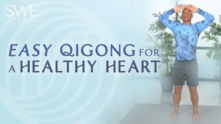 Easy Qigong for a Healthy Heart [upl. by Titus]