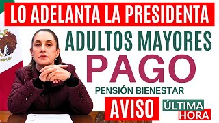 AVISO JUEVES 19🔔LA PRESIDENTA LO ADELANTA PAGO PENSIÓN BIENESTAR 2025🔔 [upl. by Iatnwahs]