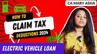 Tax Benefits on Electric vehicle loan 2024  StepbyStep Guide [upl. by Aitnyc]