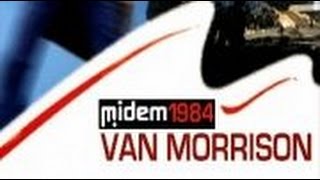 Van Morrison  Live 84 Midem Cannes Concert [upl. by Eisyak]