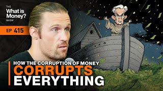 How the Corruption of Money Corrupts Everything with Robert Breedlove WiM415 [upl. by Weyermann]