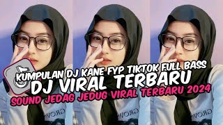 DJ CAMPURAN VIRAL TIK TOK TERBARU 2024 FULL BASS JEDAG JEDUG MENGKANE [upl. by Aillimac632]