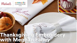 Online Class Thanksgiving Embroidery with Meghan Fahey  Michaels [upl. by Hieronymus642]