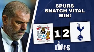 Spurs SNATCH Vital WIN • Coventry City 12 Tottenham • Carabao Cup • PostMatch Analysis Podcast [upl. by Lekym]